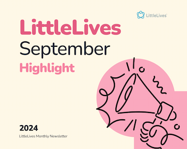 LittleLives September 2024 Highlight - Nurturing Education Through Innovation