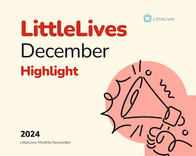 LittleLives December 2024 Highlight - Wrapping Up a Great Year and Preparing for a Brighter 2025!